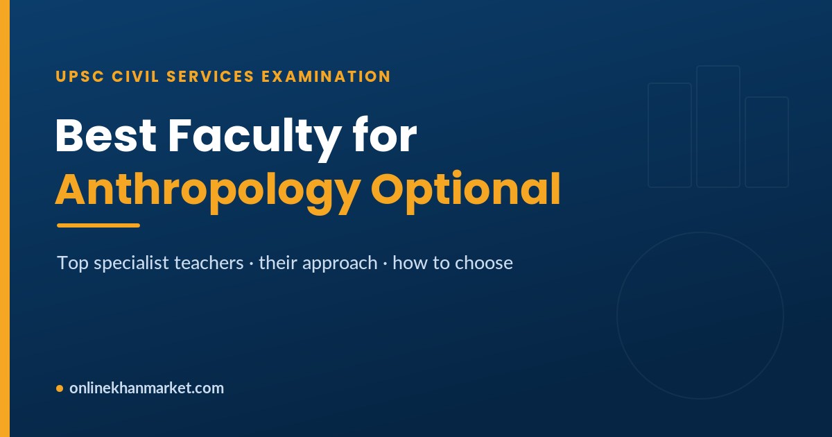 Best Faculty for Anthropology Optional in UPSC Best Faculty for Anthropology Optional in UPSC