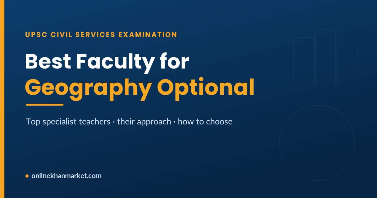 Best Faculty for Geography Optional in UPSC